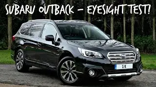 Subaru Outback - Eyesight Test!