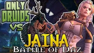 ALL DRUIDS vs Lady Jaina Proudmoore