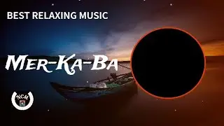 MerKaBa by Jesse Gallagher - Top Relaxing Music (Bright Music 2021)