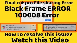 Final Cut file sharing exporting crash issue|100008 black frame error How to resolve || Full Video||