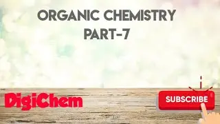 Organic Chemistry Part-7