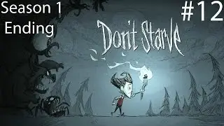WILSON'S LAST BREATH - Don't Starve | Part 12 (Season 1 Ending)