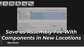 Save Assembly with Reference Components in New location in Solidworks
