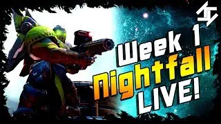 Destiny 2 Nightfall Week 1 Gameplay Live Fails and Victory