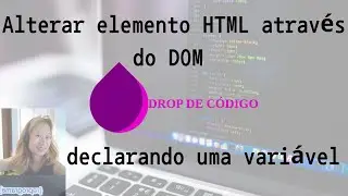 Alterar um elemento HTML através do DOM declarando uma variável