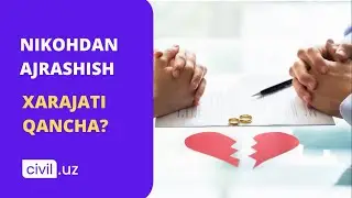 Nikohdan ajrashish xarajati qancha?