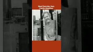 Everyday Hero Charlie Immethun #everydayheroes #biography #heartwarming