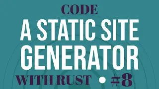 Code a Static Website Generator with Rust - Add Menu to HTML Pages and Finish Project
