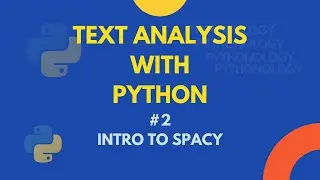 Text Analysis with Python: Intro to Spacy