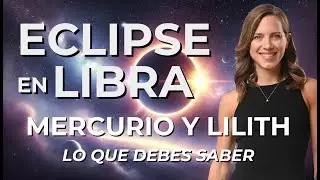 🌓 ECLIPSE SOLAR 💣 SE ECLIPSAN MERCURIO Y LILITH  ⏭️ ✨ Resentimientos y Creencias Sombra 💥 Oct 2 2024