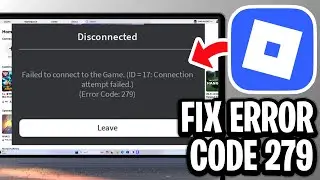 How To Fix Roblox Error Code 279 (Fix Disconnected Error in Roblox) - Full Guide