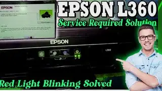 Epson L360 Service Required Fix | Red Light Blinking Problem Solved 