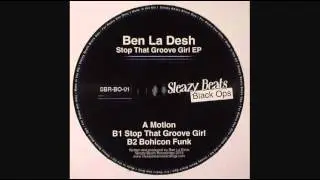Ben La Desh - Stop That Groove Girl (Sleazy Beats Black Ops)