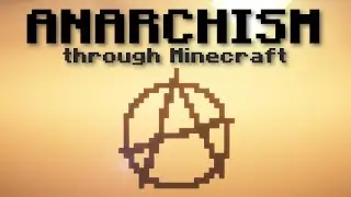 Anarchism explained through MINECRAFT