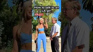 How to talk to an LA girl