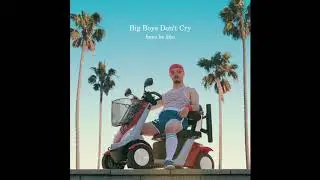 boys be kko - Big Boys Don't Cry