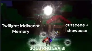 Twilight: Iridescent Memory cutscene + showcase (SOL'S RNG ERA 8)