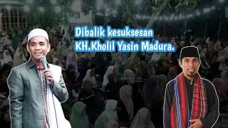 Dibalik Kesuksesan KH.Kholil Yasin Madura. || Ceramah Agama || K. Wahyudi Efendi