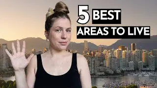 NEIGHBOURHOODS IN VANCOUVER |  Our Top 5 Places to Live in Vancouver BC (Best Spots in Vancouver)