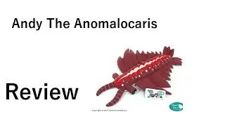 Andy The Anomalocaris Review