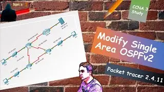 2.4.11 Packet Tracer – Modify Single-Area OSPFv2