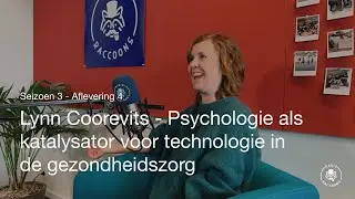 S03E04 - Lynn Coorevits - Psychologie als katalysator voor technologie in de gezondheidszorg