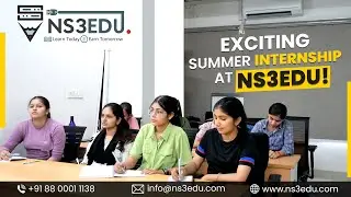 Exciting Summer Internship at NS3edu! 🌟 First Batch Filled, Enroll Now for Second Batch! #ns3edu
