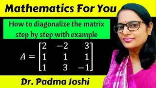 Diagonalization of matrices 3x3 | How to diagonalise the matrix with example | Linear algebra