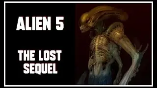 ''ALIEN 5'' - THE LOST SEQUEL