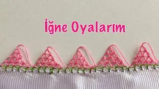 İğne oyası yeni başlayanlar için kolay dağ modeli yapılışı