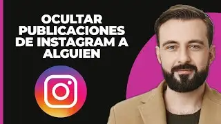 Cómo Ocultar Publicaciones de Instagram a Alguien Sin Bloquearlo en 2024