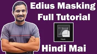 Edius Masking full Tutorial in Hindi. मास्किंग सीखे हिन्दी में।