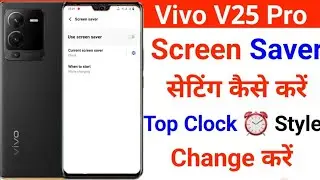 Vivo V25 Pro Screen Saver Setting | How To Screen Saver Setting On Vivo V25 Pro