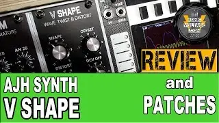 AJH Synth V Shape Review Waveshaper Distortion Eurorack Module Demo Tutorial
