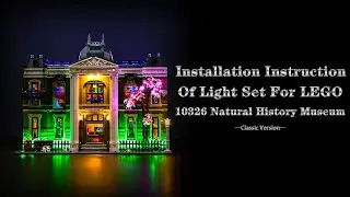 Installation Instruction Of Light Set For LEGO 10326 Natural History Museum.