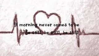 Be Still by The Fray
