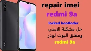 repair imei redmi 9a locked bootloader
