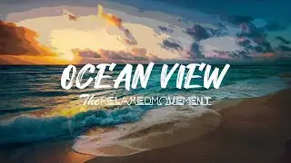 Ocean View - Relaxing Lofi to Study/Chill to