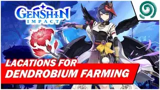 【GENSHIN IMPACT】 Dendrobium farming locations