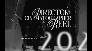 JONI ASTIN ARIADI (DIRECTOR REEL 2024)