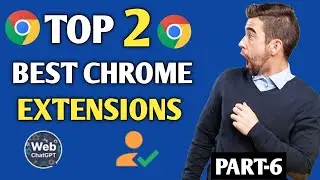 Top 2 Best Google Chrome Extensions 2024 | Latest Chrome Extensions 2024