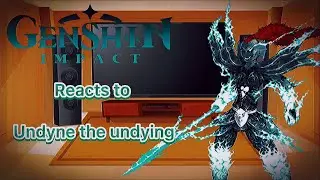 genshin impact react to undyne the undying ( requested )