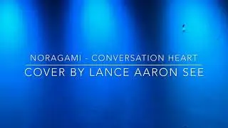 NORAGAMI Piano - Conversation Heart Cover