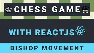 Create a Chess Game with ReactJS - Part 13: Bishop movement