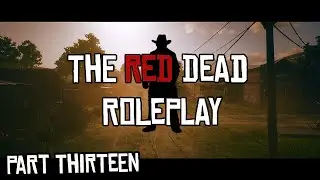 The Red Dead Roleplay (RDR2/RedM Roleplay) #13