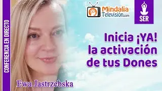 Inicia ¡YA! la activación de tus Dones, por Ewa Jastrzebska