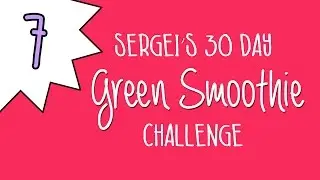 Green Smoothie Challenge Day 7 (plus why we should rotate smoothie ingredients)
