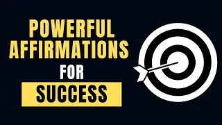 Powerful Affirmations For Success | The Treasure Kingdom