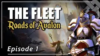 The Fleet - Roads of Avalon - Ep 1