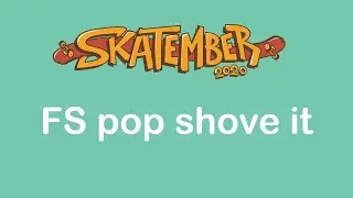 Day 19 - FS pop shove it 